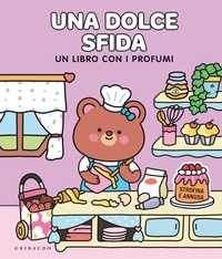 Una dolce sfida. Un libro con i profumi