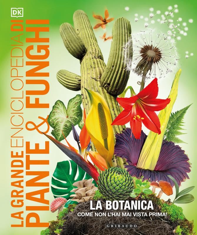 DK La grande enciclopedia di piante e funghi