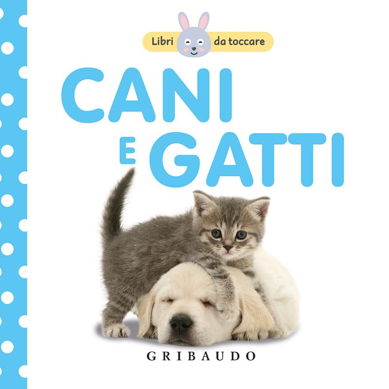 DK Cani e gatti. Libri da toccare