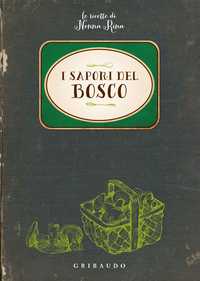 Le ricette di Nonna Rina. I sapori del bosco
