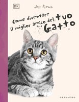 DK Come diventare il miglior amico del tuo gatto