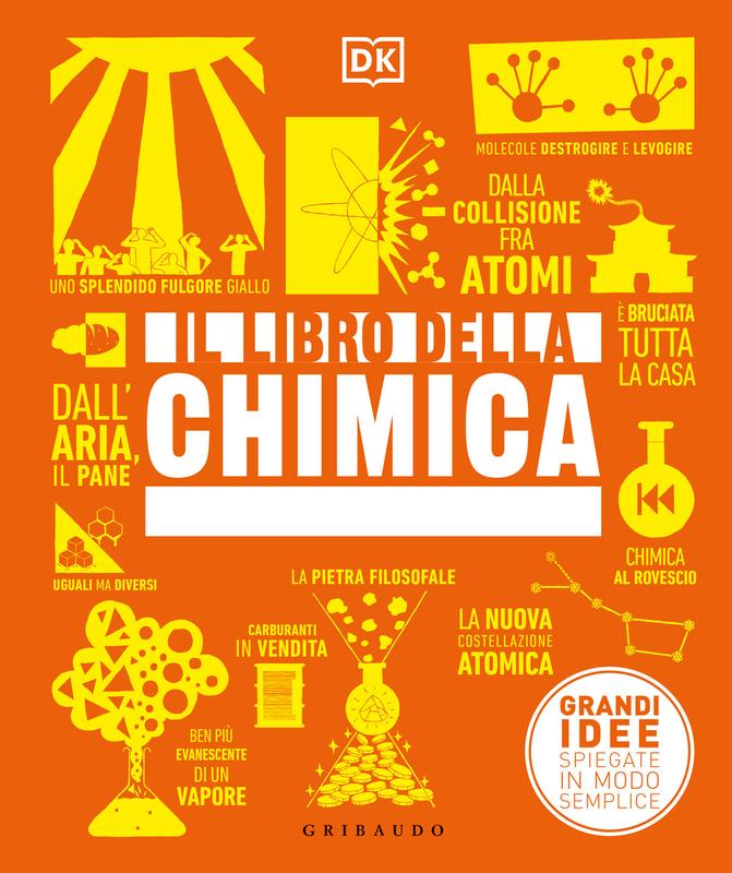 DK Il libro della chimica. Grandi idee spiegate in modo semplice