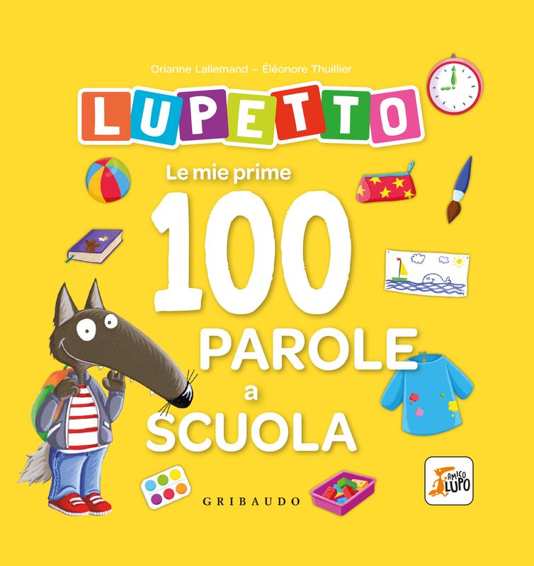 Lupetto - Le mie prime 100 parole a scuola