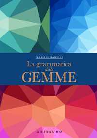 La grammatica delle gemme