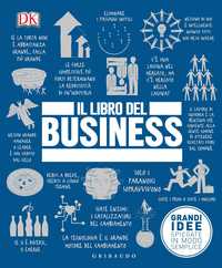DK Il libro del business. Grandi idee spiegate in modo semplice