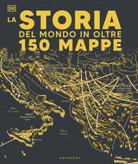 DK Storia del mondo in oltre 150 mappe