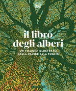 DK Il libro degli alberi. Un viaggio illustrato dalla radice alla foglia
