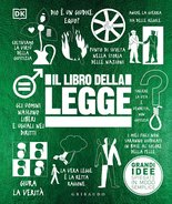 DK Il libro della legge. Grandi idee spiegate in modo semplice