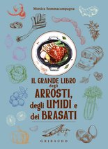 Il grande libro degli arrosti, degli umidi e dei brasati