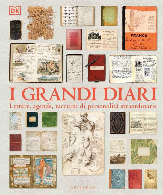 DK I grandi diari. Lettere, agende, taccuini di personalità straordinarie