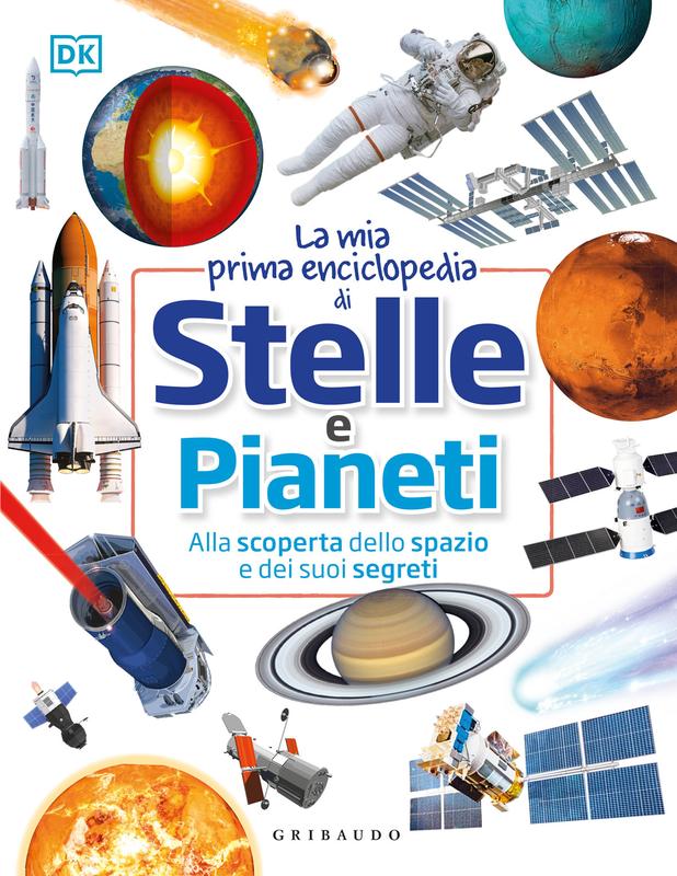 DK La mia prima enciclopedia di stelle e pianeti