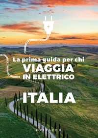 La prima guida per chi viaggia in elettrico ITALIA